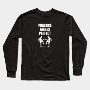 Practice Makes Perfect - Soccer Long Sleeve T-Shirt
